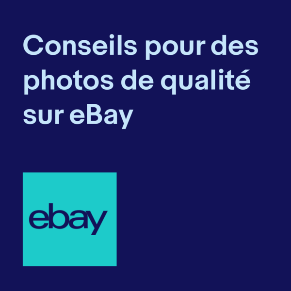 conseils pour des photos de qualité sur eBay