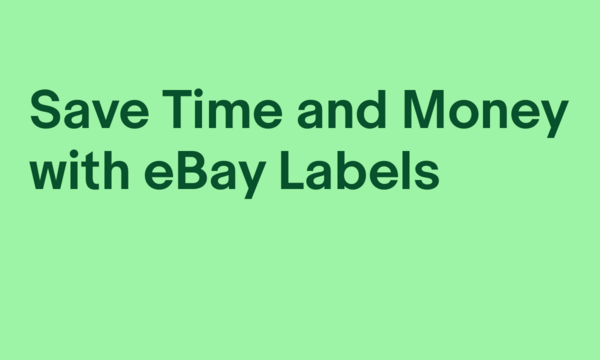 Save time and money with eBay Labels