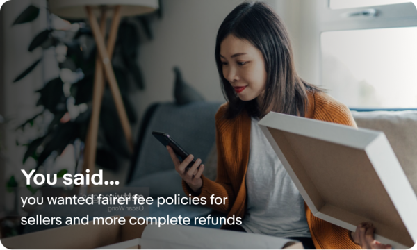 You said you wanted fairer fee policies for sellers and more complete refunds