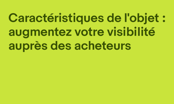 Augmentez votre visibilité auprès des acheteurs