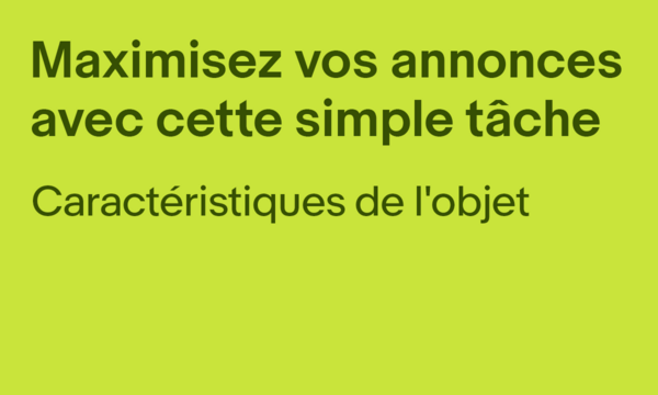 Maximisez vos annonces avec cette simple tâche