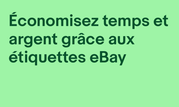 Économisez temps et argent grâce aux étiquettes eBay