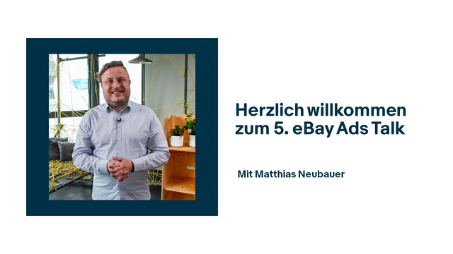 eBay-Experte Matthias Neubauer präsentiert 5. eBay Ads Talk